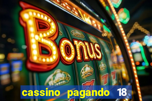 cassino pagando 18 reais no cadastro